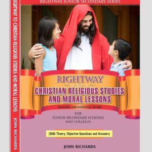 Rightway Christian Religious Studies and Moral Lessons( for Junior Secondary Schools & Colleges)