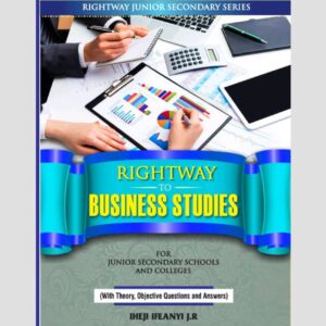 Rightway to Business Studies (For Junior Secondary Schools & Colleges)