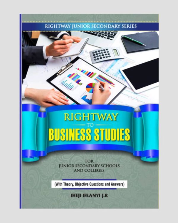 Rightway to Business Studies (For Junior Secondary Schools & Colleges)